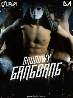 ŚRODOWY GANG BANG  w Clubie LaVa