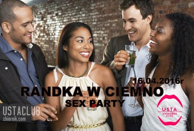 RANDKA W CIEMNO - SEX PARTY - 16.04.2016r - UstaClub