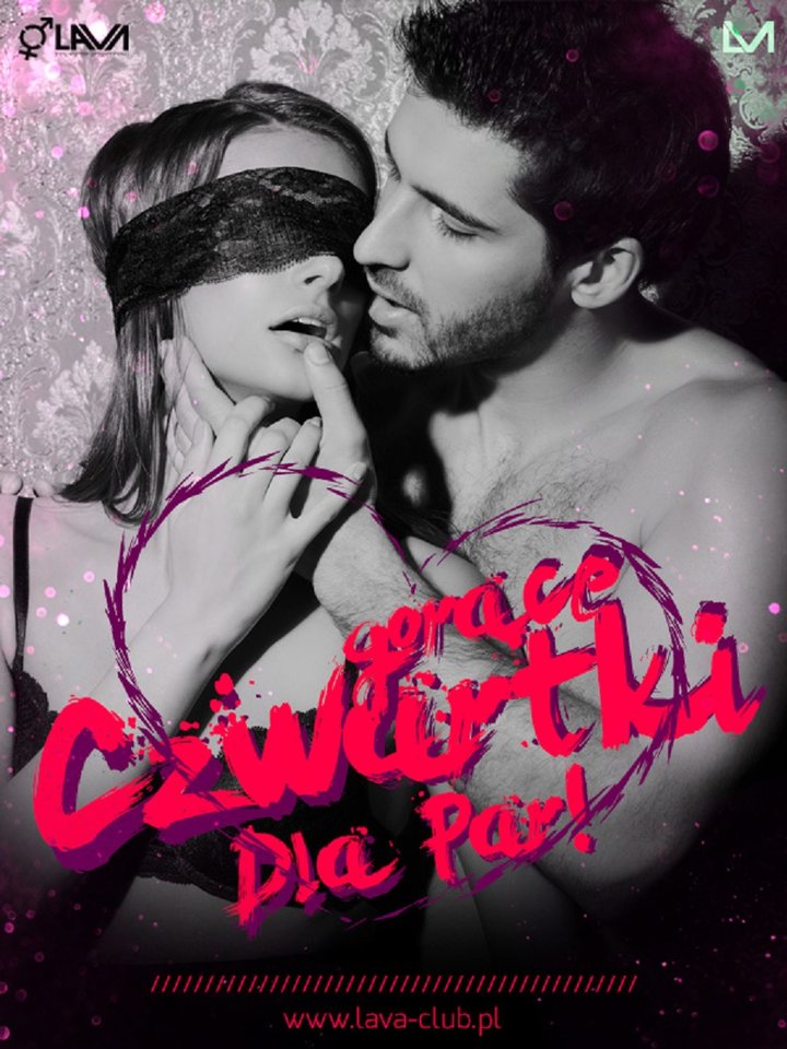GORĄCY CZWARTEK TYLKO DLA PAR w Clubie LAVA! - LavaClub