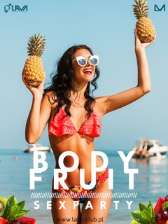 BODY FRUIT - SEX PARTY - 10.06.2016 r. (piątek)