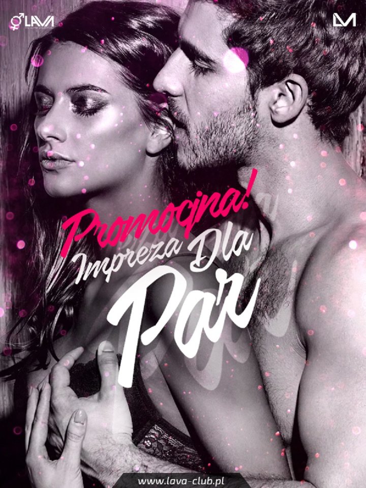 PROMOCYJNA IMPREZA DLA PAR ! 15.10.2016 r. (sobota) - LavaClub