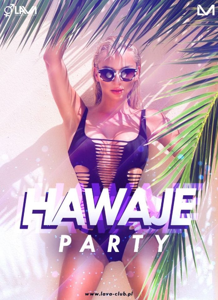 HAWAJE W CLUBIE LAVA - 07.01.2017 r. (sobota) start 21:00 - LavaClub