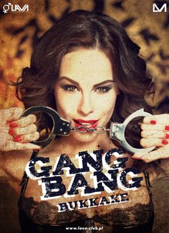 GANG BANG BUKKAKE - 21.04.2017 r. (piątek)