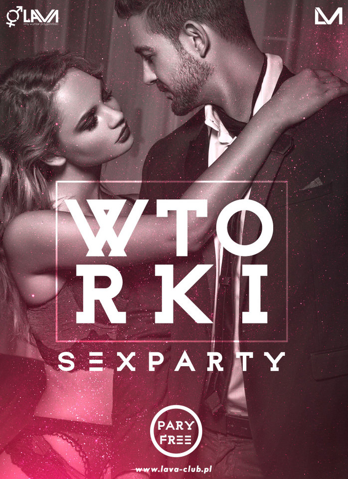 WTORKOWE SEX PARTY w Clubie LaVa - LavaClub