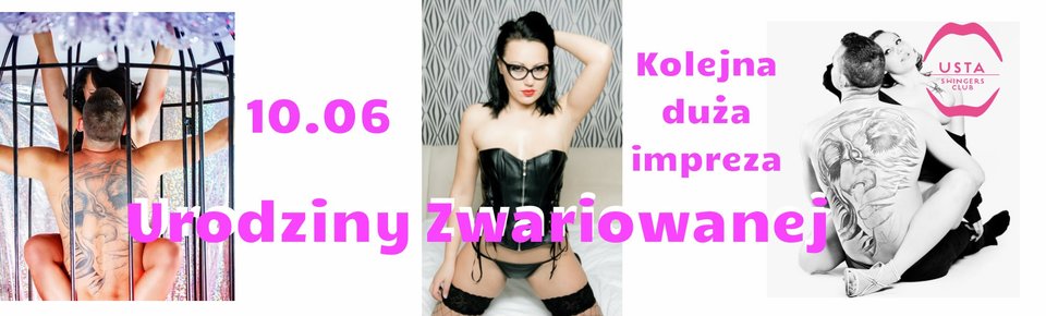 Urodziny Zwariowanej - Usta Swingers Club Warszawa - UstaClub