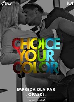 CHOICE YOUR COLOR - IMPREZA DLA PAR - OPASKI - 24.06.2017 r.