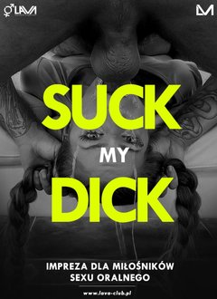 SUCK MY DICK SEX PARTY - IMPREZA DLA MIŁOŚNIKÓW SEXU ORALNEGO