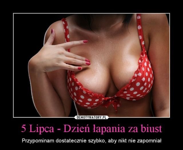 ru-0-r-650,0-n-NM2376551xCnH_dzien_lapania_za_biust_2017_memy.jp - MrsKristiMrKris