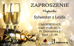 Zaproszenie - SYLWESTER Z LEJDIS, 19.08., Club Bordeaux, Łódż