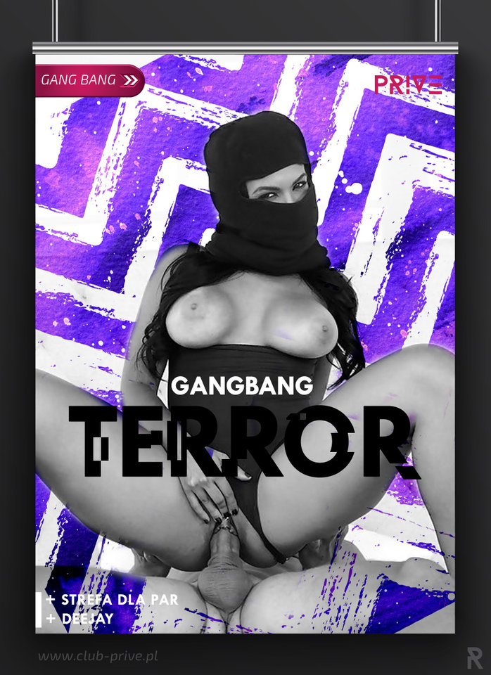 05.08.2017 SOBOTA - DARMOWA  IMPREZA GANGBANG " TERROR" - PriveClub
