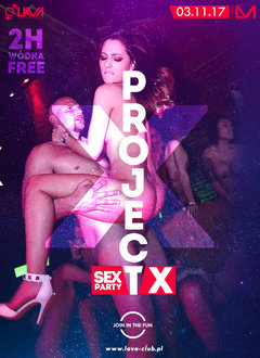 PROJEKT X - SEX PARTY 03.11.2017 r. (piątek)