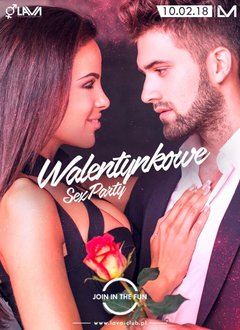 WALENTYNKOWE - SEX PARTY - 10.02.2018 r. (sobota)