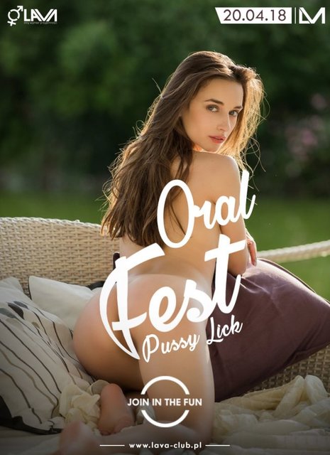 ORAL FEST - PUSSY LICK - SEX PARTY 20.04.2018 r. (piątek) - LavaClub