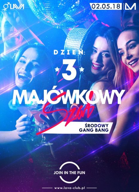 MAJÓWKOWY SZAŁ - ŚRODOWY GANG BANG 02.05.2018 r. - LavaClub