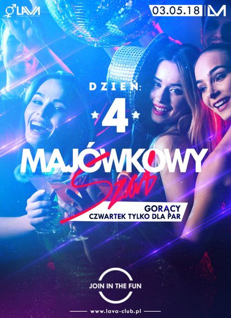 MAJÓWKOWY SZAŁ - GORĄCY CZWARTEK TYLKO DLA PAR 03.05.2018 r. - LavaClub