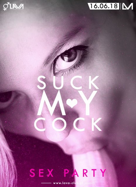 SUCK MY COCK SEX PARTY - 16.06.2018 r. (sobota) - LavaClub