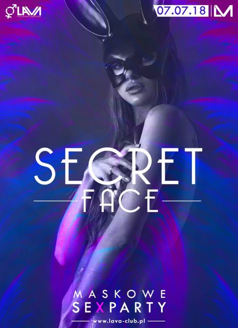SECRET FACE - SEX PARTY MASKOWE - 07.07.2018 r. (sobota) - LavaClub