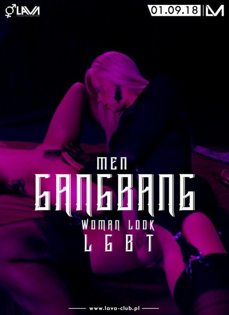 MEN GANG BANG "WOMAN LOOK" - LGBT - 01.09.2018 r. (sobota) - LavaClub