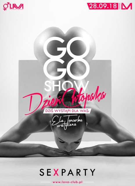 "GO GO SHOW" DZIEŃ CHŁOPAKA - SEX PARTY - 28.09.2018 r. - LavaClub