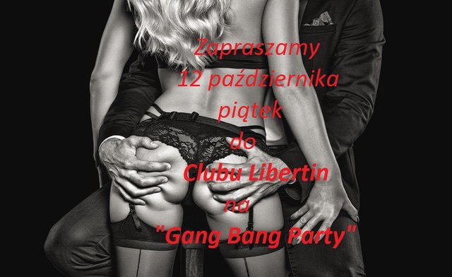 ZB 12 październik piatek Gang Bang Party.jpg - CLUBLIBERTIN