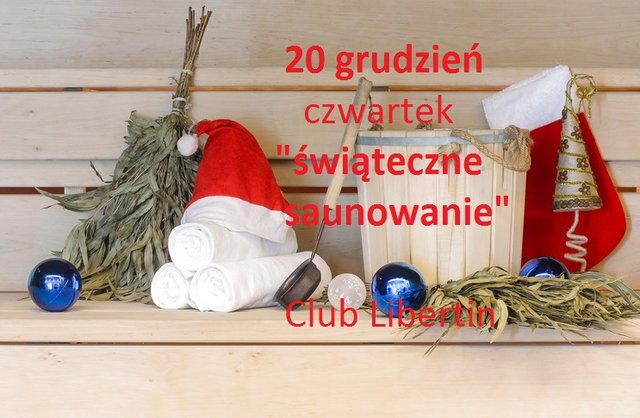 akt. 20 grudzień świąteczne saunowanie.jpg - CLUBLIBERTIN