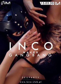 INCOGNITO NAKED GANG BANG - 15.02.2020 r. (sobota)
