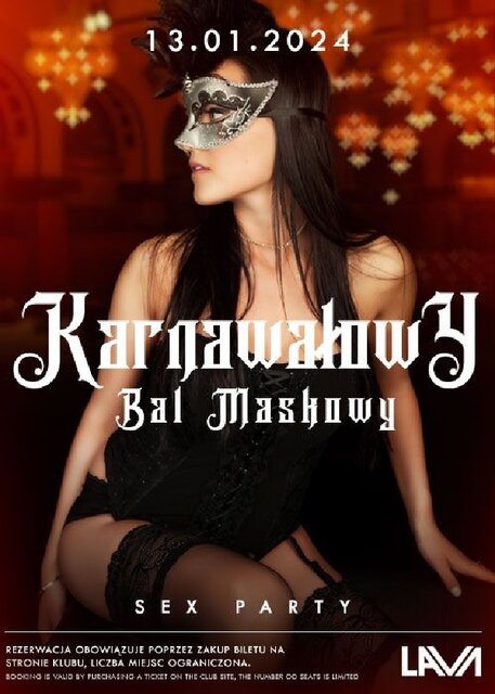 13.01.2024r. SOBOTA - KARNAWAŁOWY BAL MASKOWY - SEX PARTY - 20: - LavaClub