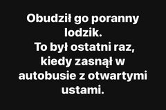 Lepiej trzeba uważać gdzie się zasypia 😂😂😂