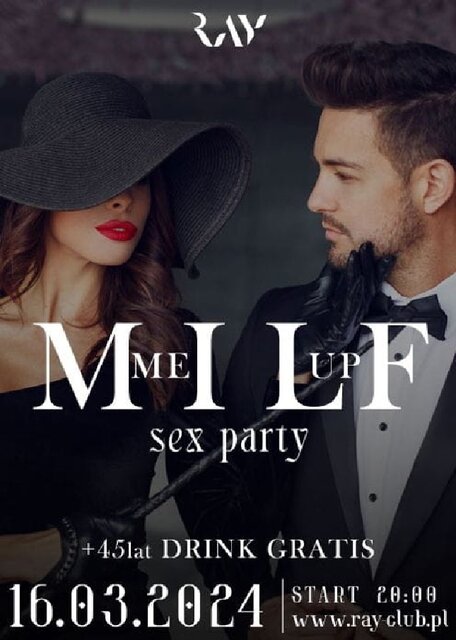16.03.2024r. SOBOTA - MILF ME UP! SEX PARTY - 20:00-04:00 - RayClub